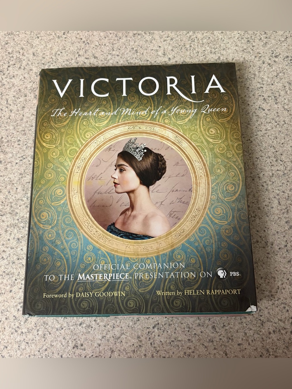 Victoria: the Heart and Mind of a Young Queen by Helen Rappaport; Daisy Goodwin